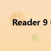 Reader 9 0（关于Reader 9 0的介绍）