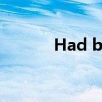 Had been doing something